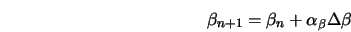  \beta_{n+1} = \beta_n + \alpha_\beta \Delta \beta 