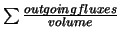 $\sum \frac{outgoing fluxes}{volume}$