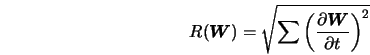  R({\mbox{\boldmath$W$}}) = \sqrt{\sum {\left(\frac{\partial{{\mbox{\boldmath$W$}}}}{\partial{t}}\right)^2}} 