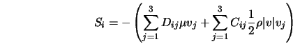  S_i = - \left(\sum_{j=1}^3 D_{ij} \mu v_j + \sum_{j=1}^3 C_{ij} \frac{1}{2} \rho \vert v\vert v_j \right) 
