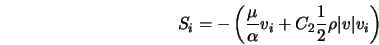  S_i = - \left(\frac{\mu}{\alpha} v_i + C_2 \frac{1}{2} \rho \vert v\vert v_i \right) 