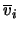 $\overline{v}_i$