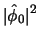 $\displaystyle \vert\hat{\phi}_0\vert^2$