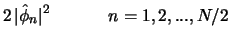 $\displaystyle 2 \, \vert\hat{\phi}_n\vert^2 \hspace{0.5in}n = 1,2,...,N/2$