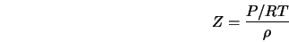  Z=\frac{P/RT}{\rho} 