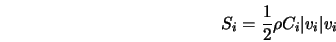  S_i = \frac{1}{2} \rho C_i \vert v_{i}\vert v_i 
