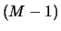 $(M-1)$