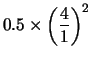 $\displaystyle 0.5 \times \left(\frac {4}{1} \right)^2$