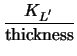 $\displaystyle \frac{K_{L^{'}}}{\rm thickness}$