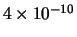 $4 \times 10^{-10}$