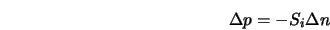  \Delta p = -S_i\Delta n 