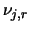 $\nu_{j,r}$