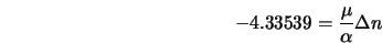  -4.33539 = \frac{\mu}{\alpha}\Delta n 