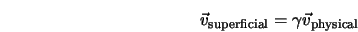  {\vec v_{\rm superficial}} = \gamma {\vec v_{\rm physical}} 