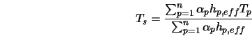  T_s = \frac{\sum_{p=1}^n \alpha_p h_{p,eff} T_p}{\sum_{p=1}^n \alpha_p h_{p,eff}} 