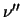 $\nu''$